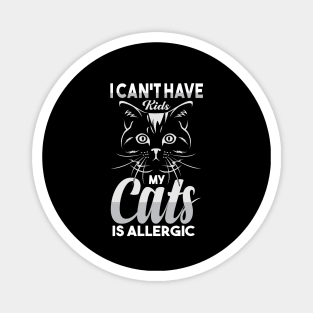 Womens I Can't Have Kids My Cat Is Allergic Funny Cat Lover Magnet